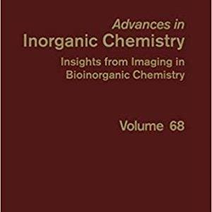 Advances in Inorganic Chemistry-Insights from Imaging in Bioinorganic Chemistry (Volume 68) - eBook